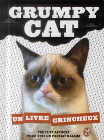 Un livre grincheux - trucs et astuces pour être un parfait râleur