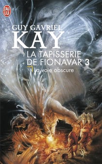 La tapisserie de Fionavar t.3 - la voie obscure