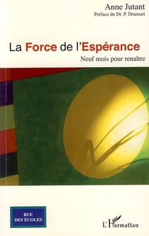 La force de l'espérance - neuf mois pour renaître