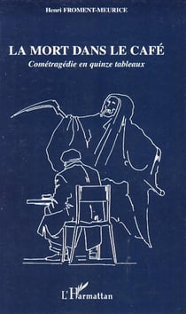 La mort dans le café - cométragédie en quinze tableaux