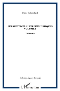 Perspectives alterlinguistiques Tome 1 - démons