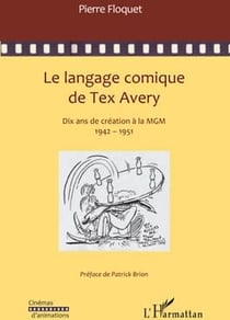 Le langage comique de Tex Avery - dix ans de création à la MGM 1942-1951