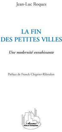 Fin des petites villes - une modernité envahissante