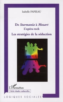 De Starmania à Mozart - l'opéra-rock - les stratégies de séduction