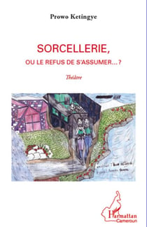 Sorcellerie, ou le refus de s'assumer... ?