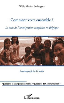 Comment vivre ensemble ? le vécu de l'immigration congolaise en Belgique