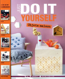 Just do it yourself : objets maison