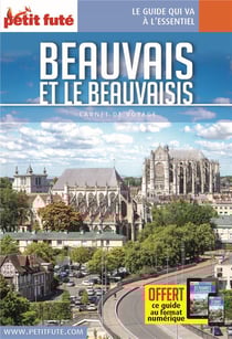 Guide Beauvais Et Le Beauvaisis 2023 Carnet Petit Futé