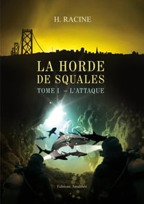 La horde de Squales t.1 - l'attaque