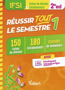 Réussir tout le semestre 1 - IFSI - 150 fiches de révision, 180 entraînements, conseils de formateurs (2e édition)