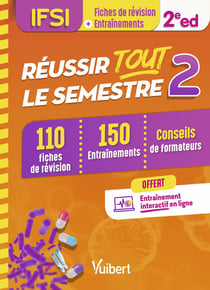 Réussir tout le semestre 2 - IFSI - 110 fiches de révision, 150 entraînements, conseils de formateurs (2e édition)