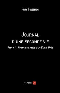 Journal d'une seconde vie t.1 - premiers mois aux Etats-Unis