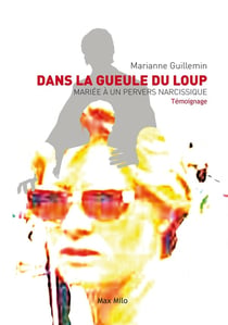 Dans la gueule du loup - mariée à un pervers narcissique