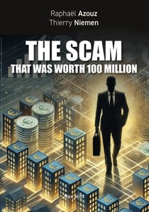 The scam that was worth 100 million : Testimonial and shortmanual of 21st century scams