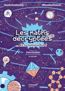 Les maths décryptées... et la lumière fut !
