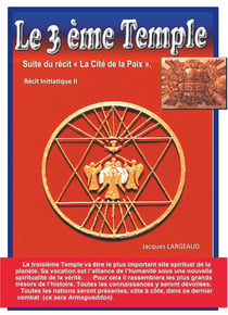Le troisième temple - suite du récit " la cité de la paix "