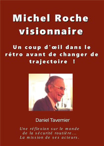 Michel roche visionnaire en sécurité routière - un coup d'oeil dans le rétro avant de changer de trajectoire !