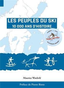 Les peuples du ski - 10 000 ans d' histoire