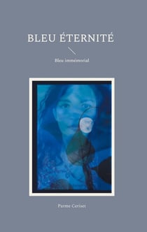 Bleu Eternité : Bleu immémorial