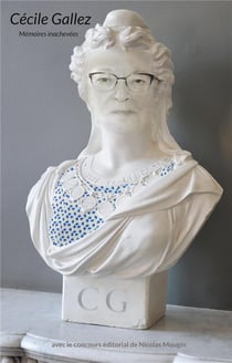 Cécile Gallez : Mémoires inachevées