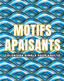 Motifs apaisants : Coloriage simple pour adulte