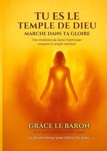 Tu es le temple de dieu : MARCHE DANS TA GLOIRE