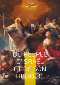 Du Peuple d'Israël et de son histoire : Exploration historique sur le Peuple d'Israël dans la tradition biblique