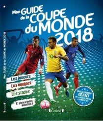 Mon guide de la coupe du monde (édition 2018)