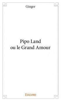 Pipo Land ou le grand amour