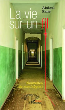 Vie sur un fil - nouvelles de mon hôpital