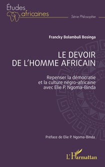 Le devoir de l'Homme africain : Repenser la démocratie  et la culture négro-africaine  avec Elie P. Ngoma-Binda