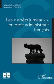 Les "arrêts jumeaux" en droit administratif français