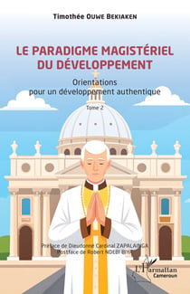 Le paradigme magistériel du développement : Orientations pour  un développement authentique Tome 2