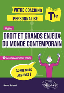 Votre coaching personnalisé : Option Droit et grands enjeux du monde contemporain : Terminale