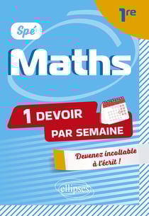 Spé Maths : Première - Devenir incollable en devoirs sur table