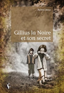 Gillius la noire et son secret