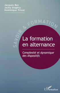 Formation en alternance - complexite et dynamique des dispositifs