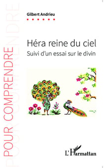 Héra, reine du ciel - essai sur le divin