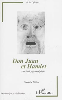 Don Juan et Hamlet (Nouvelle édition) : Une étude psychanalytique