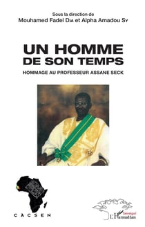 Un homme de son temps - hommage au professeur Assane Seck