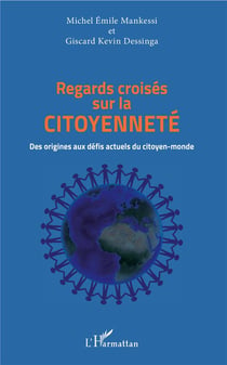 Regards croisés sur la citoyenneté - des origines aux défis actuels du citoyen-monde