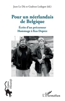 Pour un Neerlandais de Belgique - écrits d'un précurseur, hommage à Kas Deprez