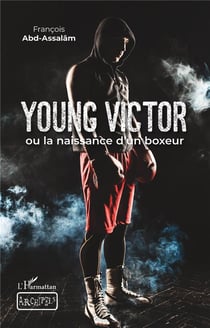 Young Victor : ou la naissance d'un boxeur