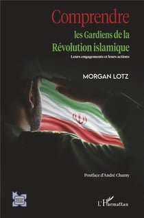 Comprendre les gardiens de la Révolution islamique