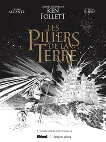Les piliers de la Terre Tome 1 : Le rêveur de cathédrales