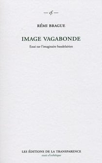 Image vagabonde - essai sur l'imaginaire baudelairien