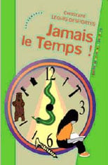 Jamais le temps !