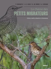 La chasse des petits migrateurs : Grives, merle noir, alouette des champs et étourneau sansonnet