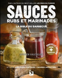 Sauces, rubs et marinades : La bible du barbecue
