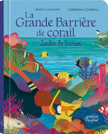 La grande barrière de corail : jardin de l'océan